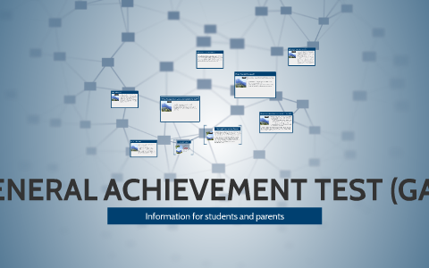 GENERAL ACHIEVEMENT TEST (GAT) by Helen Casey on Prezi