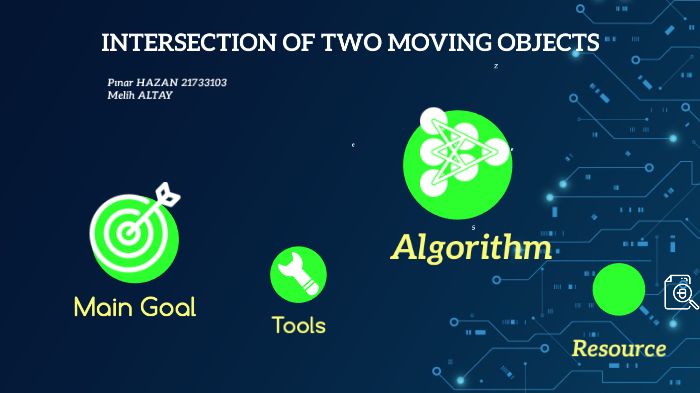 INTERSECTION OF TWO MOVING OBJECTS by Pınar HAZAN on Prezi