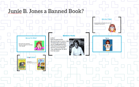 Junie B. Jones a Banned Book? by LaShanette Breazell on Prezi