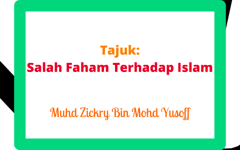 Salah Faham Terhadap Islam By Zickry Yusoff