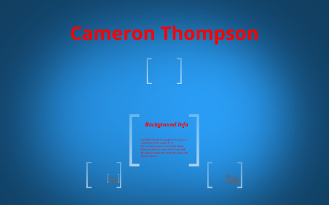 Cameron Thompson by Isan Diaz on Prezi