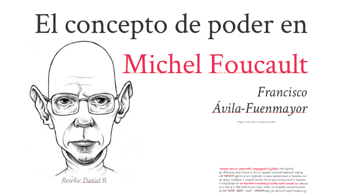 El Concepto De Poder En Michel Foucault By Daniel Baez On Prezi