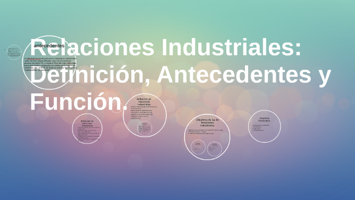 Relaciones Industriales: Definición, Antecedentes y Función. by
