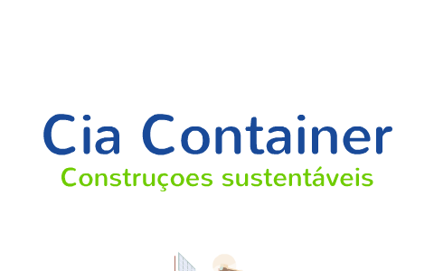 Cia Container by carolina lemos on Prezi