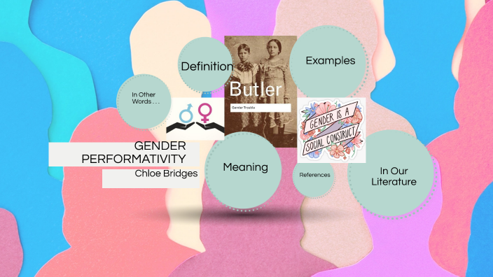 Gender Performativity by Chloe Bridges on Prezi