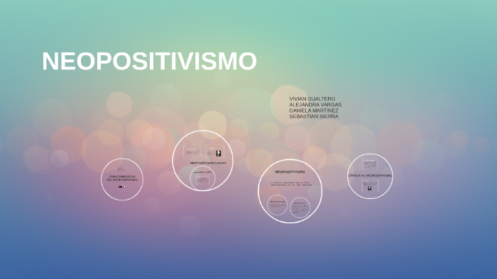 NEOPOSITIVISMO by vivian gualtero on Prezi