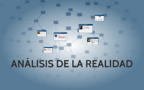 ANÁLISIS DE LA REALIDAD by on Prezi