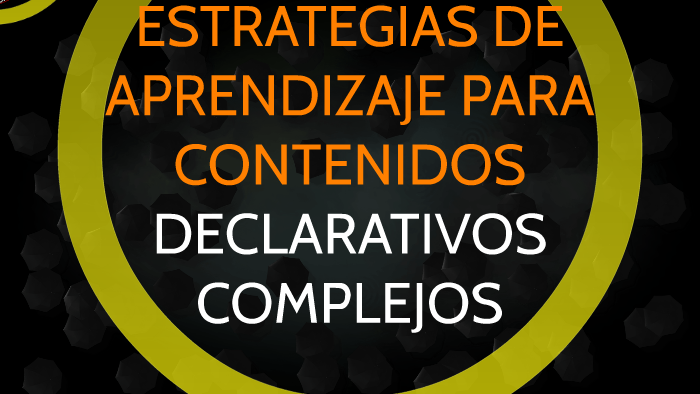 ESTRATEGIAS DE APRENDIJAZE PARA CONTENIDOS DECLARATIVOS COMP by Aldo