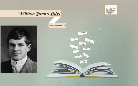 William James Sidis., William James Sidis. Born-April 1, 18…