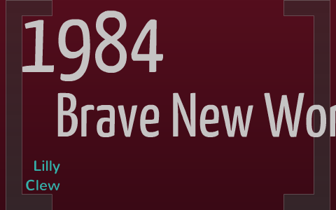 1984/Brave New World By Lilly Clew On Prezi