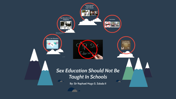 Sex Education Should Not Be Taught In Schools By Rachelle Ancheta On Prezi 3002