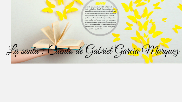 La santa : Cuento de Gabriel Garcia Marquez by maury miguel on Prezi