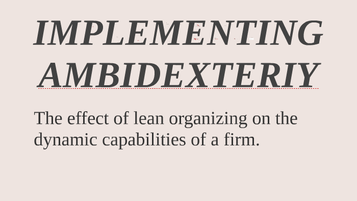 IMPLEMENTING AMBIDEXTERIY by Dennis Hoogland on Prezi