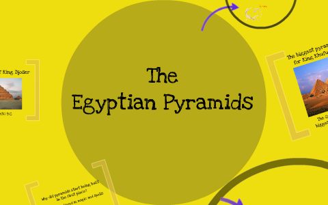The Egyptian Pyramids by Lindsay Fenner on Prezi