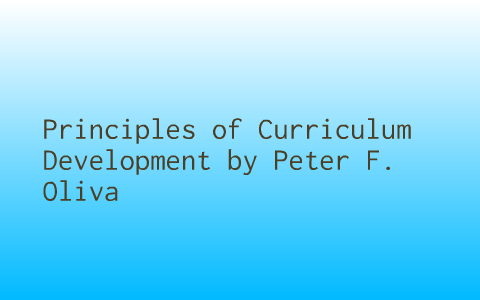 Principles of Curriculum Development by Kellie Thompson on Prezi