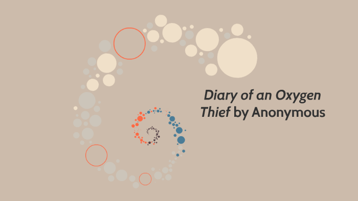 anonymous diary of an oxygen thief