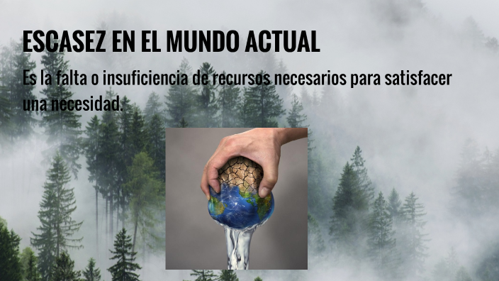 Ejemplo De Escasez En El Mundo Actual