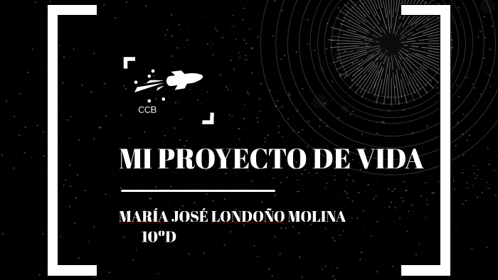 MI PROYECTO DE VIDA by MARIA JOSE LONDOÑO MOLINA on Prezi