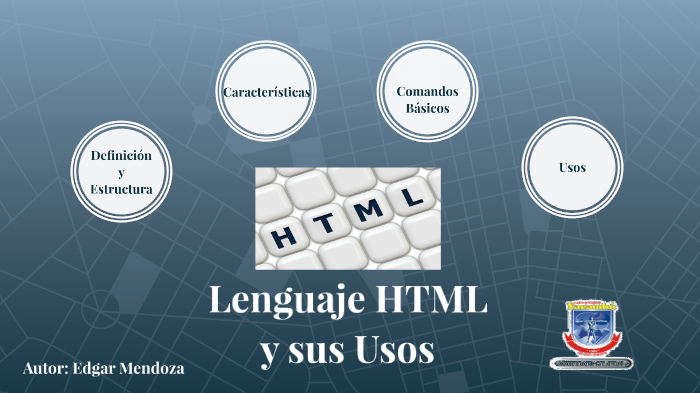 Lenguaje HTML y sus Usos by Edgar De Mendoza on Prezi