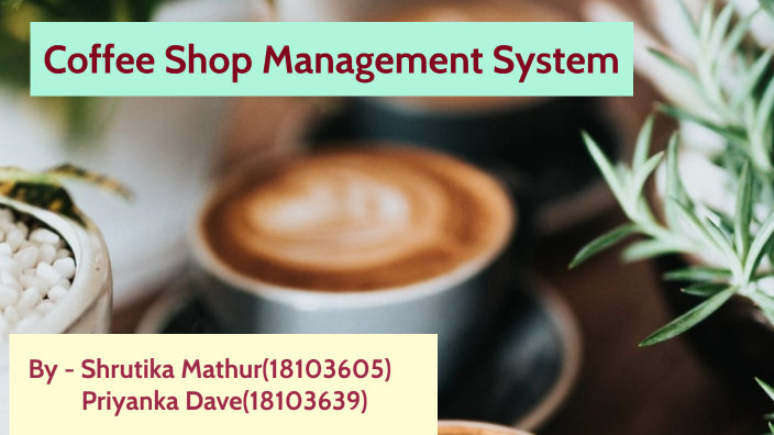 coffee-shop-management-system-by-shrutika-mathur-on-prezi