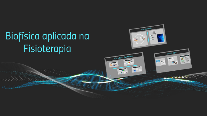 Biofísica aplicada na FISIOTERAPIA by Natália Oliveira on Prezi