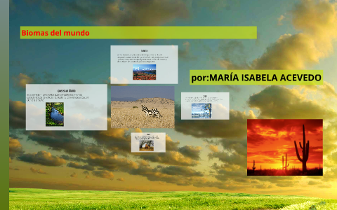 Biomas del mundo by maria isabel acevedo gaviria on Prezi