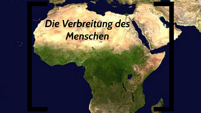 Die Verbreitung des Menschen by Moritz Hill on Prezi