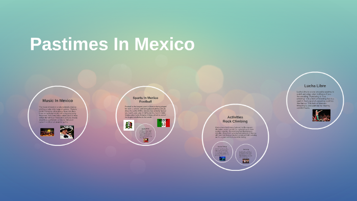 pastimes-in-mexico-by-matthew-coombs-on-prezi