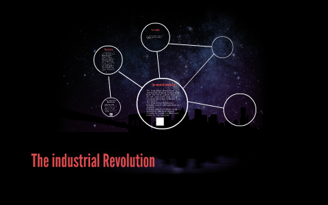 The industrial Revolution by on Prezi