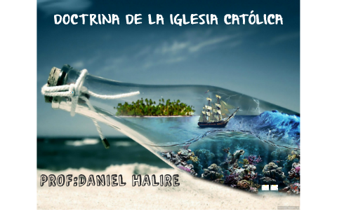 DOCTRINA DE LA IGLESIA CATÓLICA by Corporación GCG on Prezi