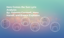 Here Comes The Sun Lyric Analysis By Sabrena Cornwell
