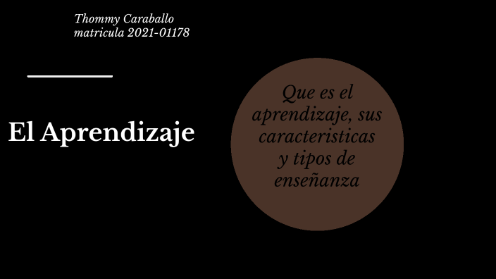 El Aprendizaje by Thommy López on Prezi