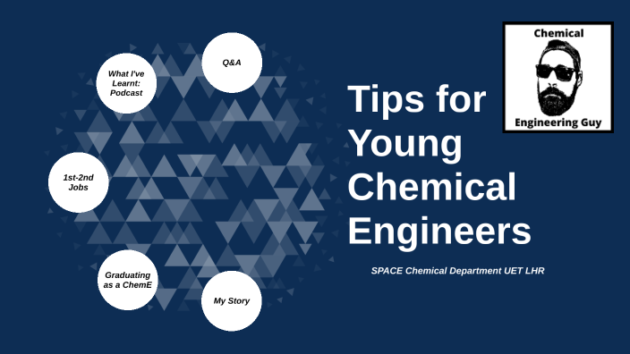 Tips for Young Chemical Engineers by Chemical Engineering Guy on Prezi