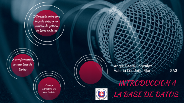 INTRODUCCION A LA BASE DE DATOS by Angie Paola Gonzalez Escobar on Prezi