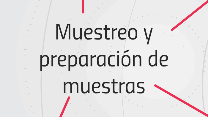 Muestreo Y Preparación De Muestras By Alondra De La Garza On Prezi