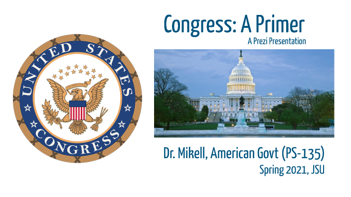 Congress: A Primer (Updated) by Ray Mikell on Prezi