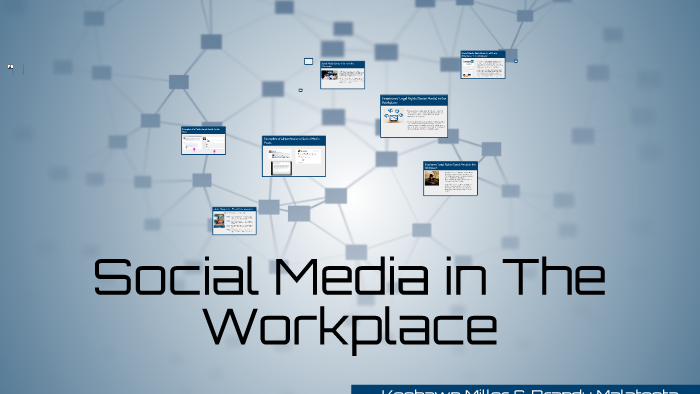 Social Media in The Workplace by keshawn miller on Prezi
