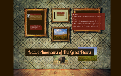 Native Americans of The Great Plains by Mekhi Rivers on Prezi