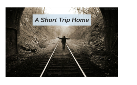 a short trip home resumen