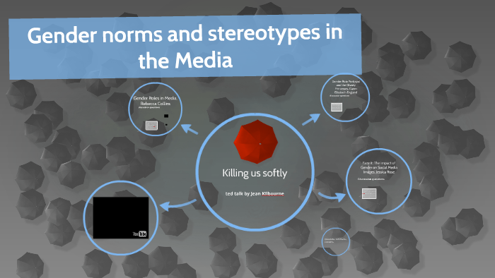 Gender norms and stereotypes in the Media by Madeleine Boyer on Prezi