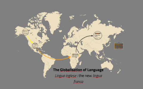 The Globalization Of Language By Peter Chuprevich On Prezi