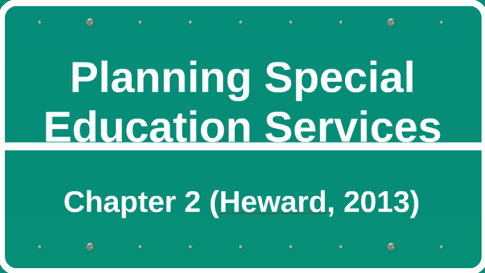 Chapter 2: Planning Special Education Services by Maizy Jaklitsch on Prezi
