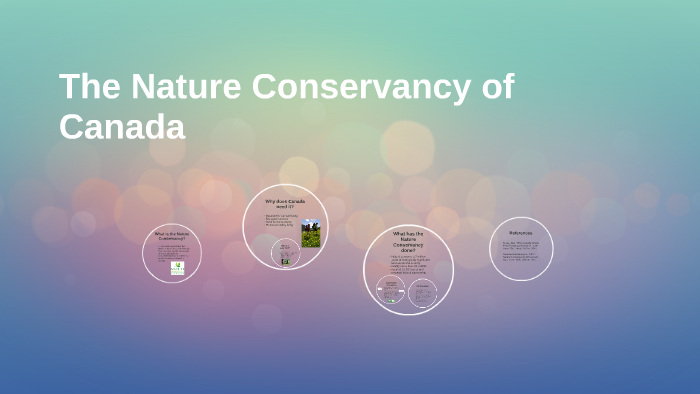 The Nature Conservancy of Canada by meagan sorley on Prezi
