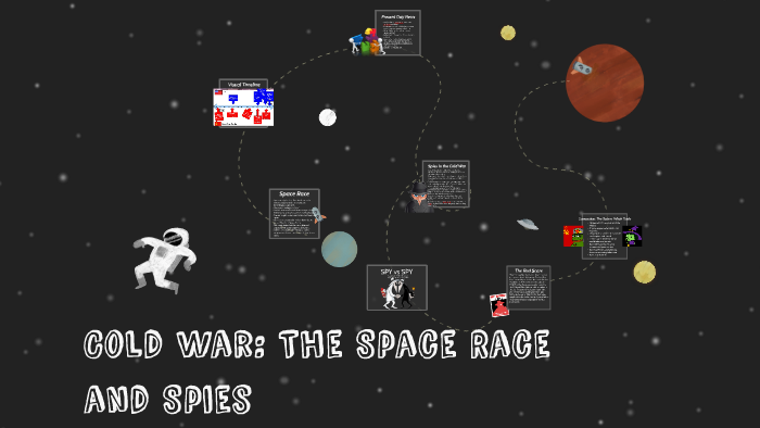 Cold War: The Space Race (and Spies) by Maxine Mackie on Prezi