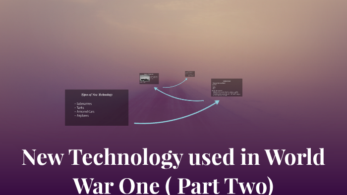 new-technology-used-in-world-war-one-part-two-by-keerthi-harikrishnan