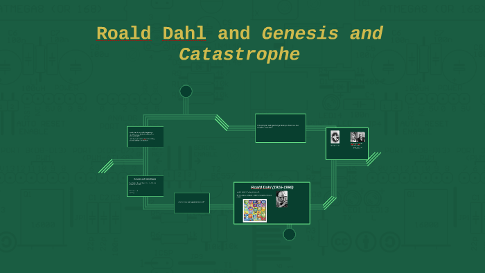 Roald Dahl and Genesis and Catastrophe by Tuva Engen on Prezi
