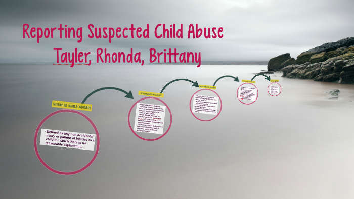 Reporting Suspected Child Abuse By Tayler Isaacs On Prezi