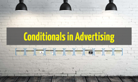 Conditionals in Advertising by Esther Pruitt on Prezi