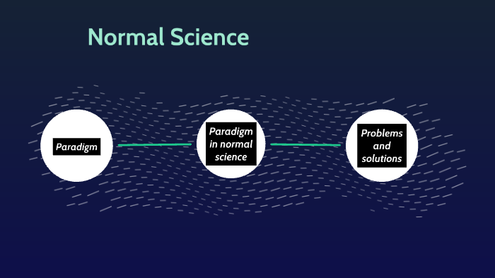 Normal Science by Aloy Arellano on Prezi