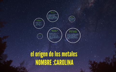 el origen de los metales by valentina villarroel on Prezi